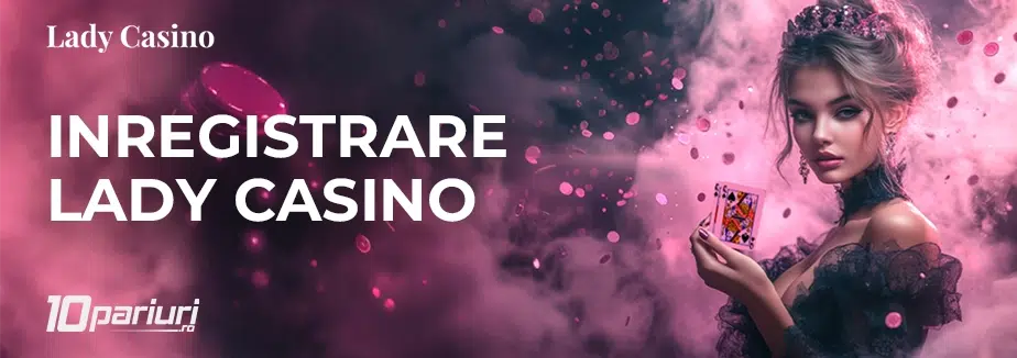 inregistrare lady casino