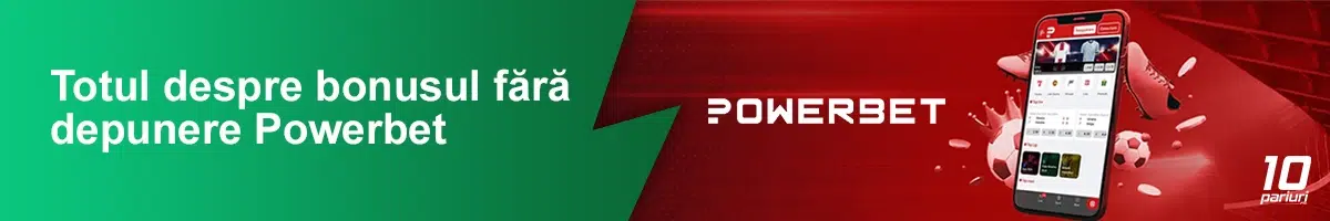 totul despre bonusul fără depunere powerbet
