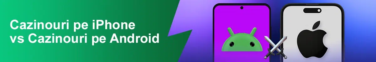 cazinouri iphone vs cazinouri android, care sunt mai bune