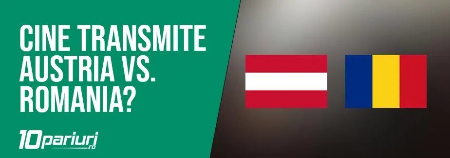 cine transmite austria vs. românia