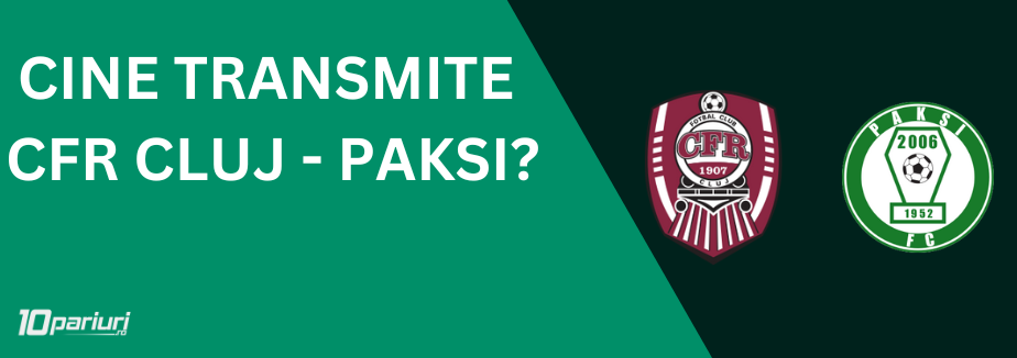 cine transmite cfr cluj paksi la tv