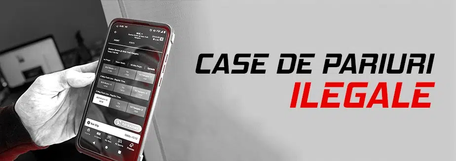 Case de pariuri ilegale