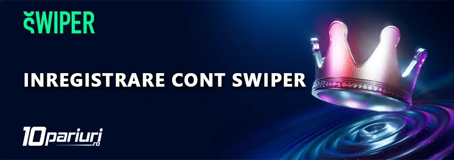 inregistrare cont swiper