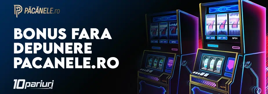 pacanele.ro bonus fara depunere