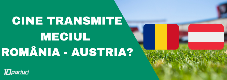unde sa urmaresc romania austria la tv