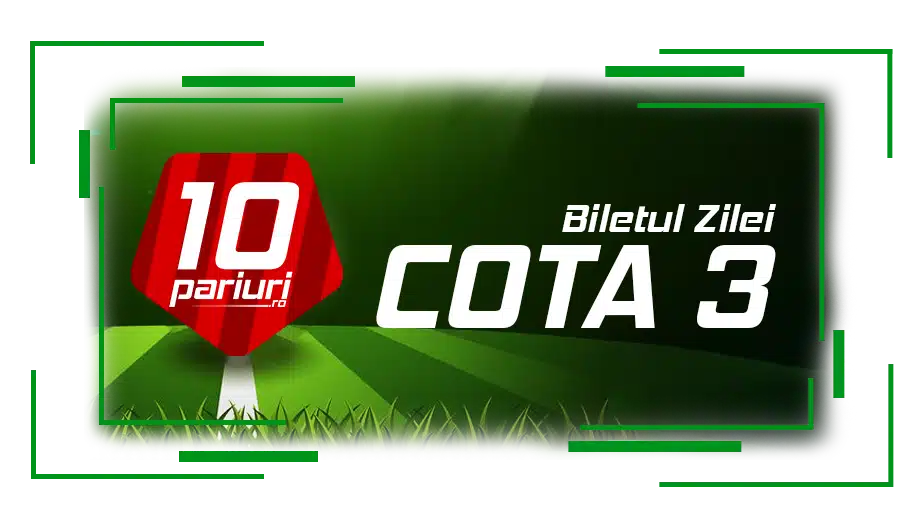 biletul zilei cota 3