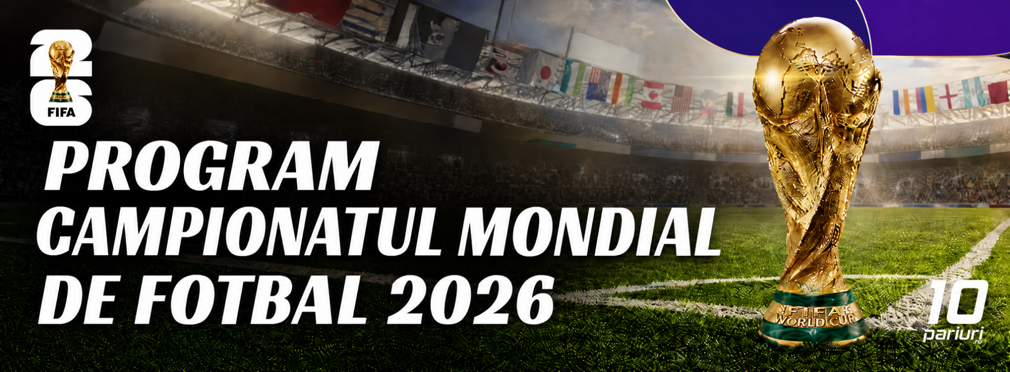 program campionatul mondial de fotbal 2026