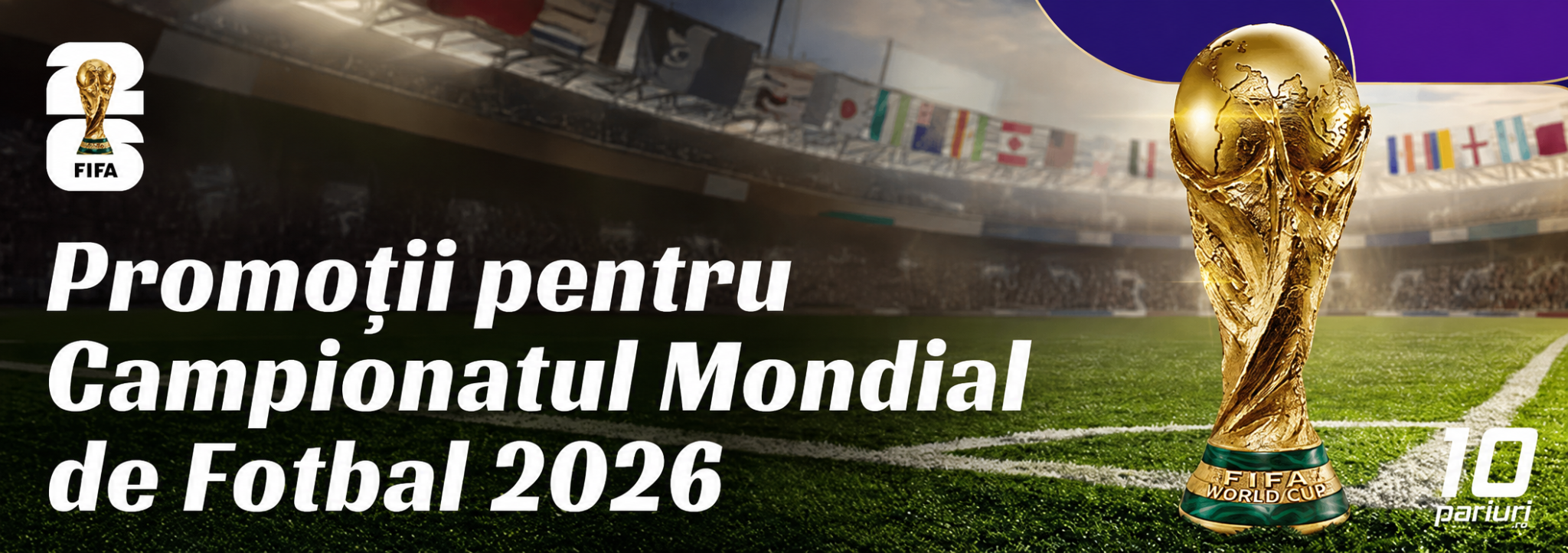 promotii campionatul mondial 2026