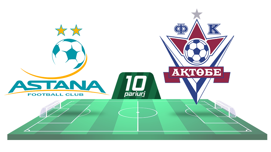 astana aktobe ponturi pariuri